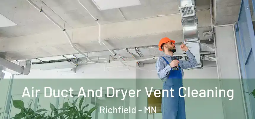  Air Duct And Dryer Vent Cleaning Richfield - MN