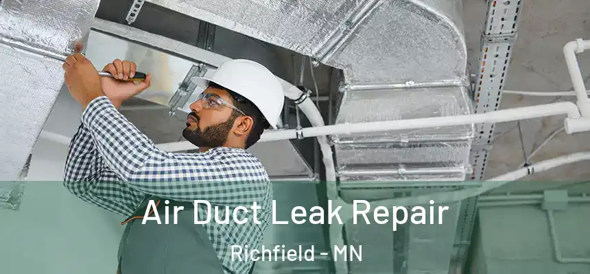 Air Duct Leak Repair Richfield - MN