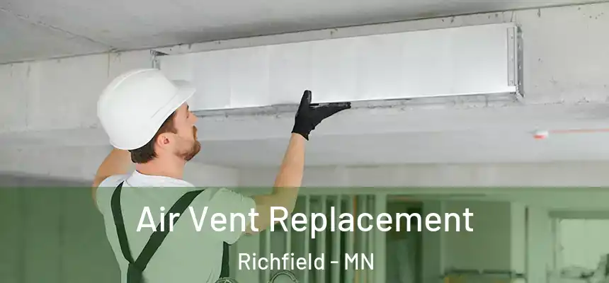  Air Vent Replacement Richfield - MN