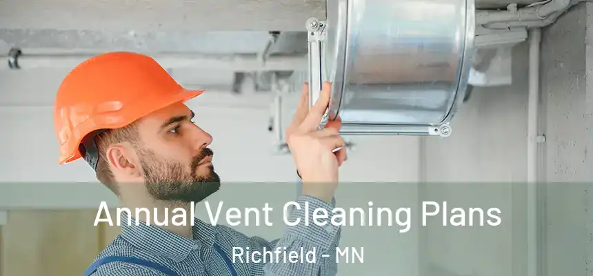  Annual Vent Cleaning Plans Richfield - MN