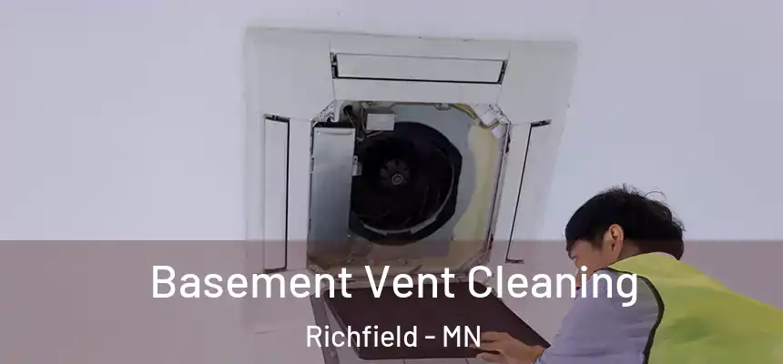 Basement Vent Cleaning Richfield - MN