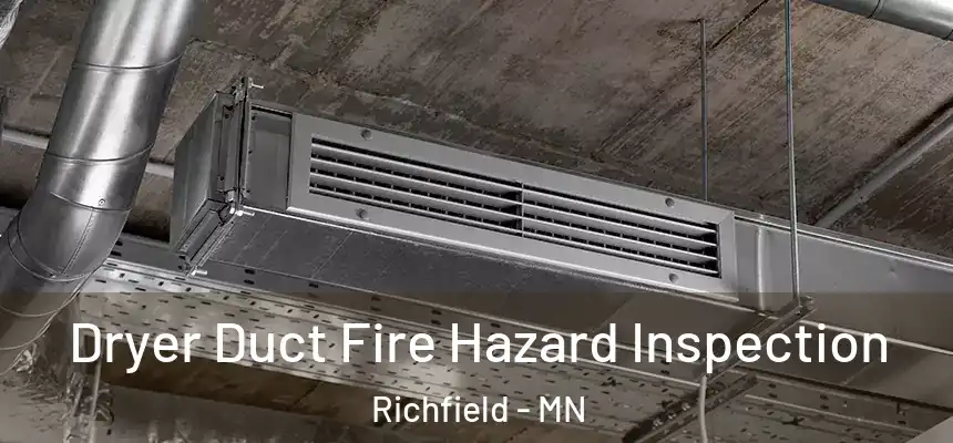 Dryer Duct Fire Hazard Inspection Richfield - MN