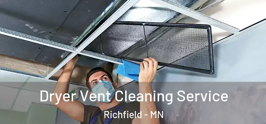  Dryer Vent Cleaning Service Richfield - MN