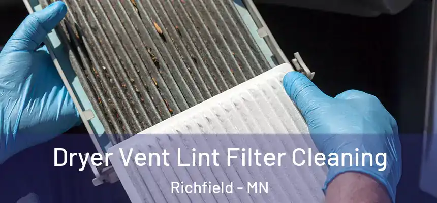 Dryer Vent Lint Filter Cleaning Richfield - MN