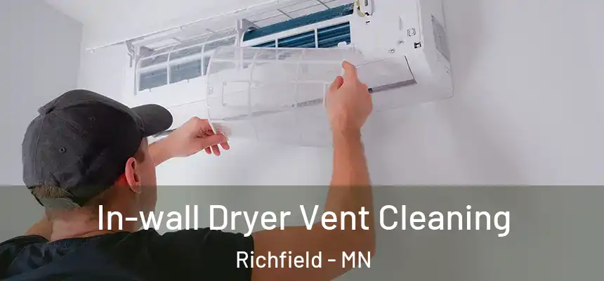 In-wall Dryer Vent Cleaning Richfield - MN