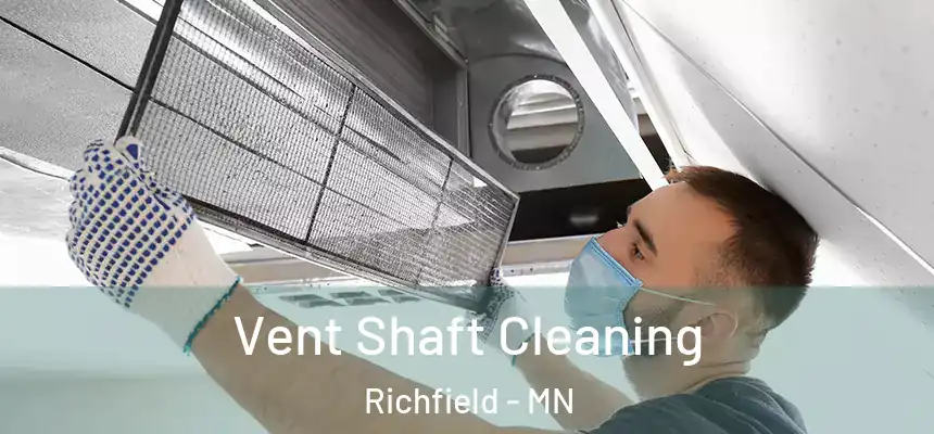 Vent Shaft Cleaning Richfield - MN